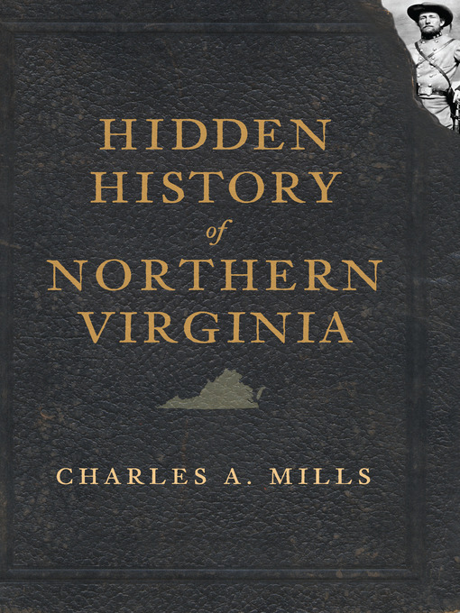 Title details for Hidden History of Northern Virginia by Charles A. Mills - Available
